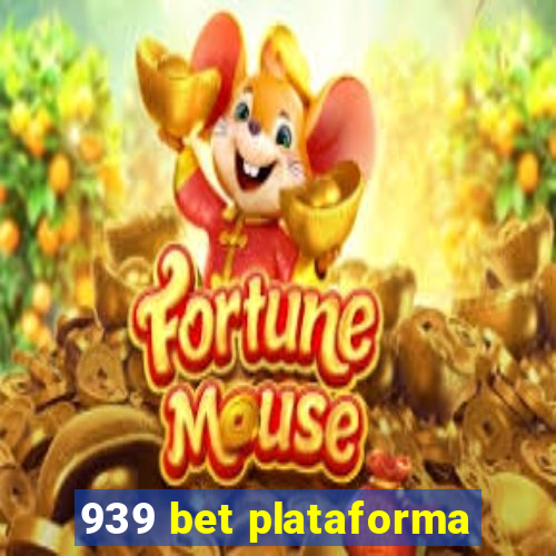 939 bet plataforma